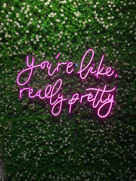 Youre Like Really Pretty Neon Signs Lights Girl Room Wall Etsy