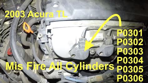 2003 Acura Tl Fix Mis Fire All Cylinders P0301 P0302 P0303 P0304 P0305