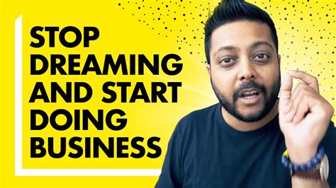 Be A Doer Not A Dreamer 3 Steps To Stop Dreaming And Start Doing