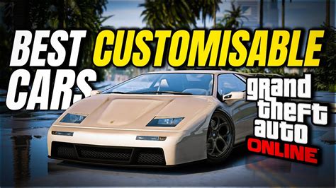 Best Customisable Cars In Gta Online Gta 5 Gta Online Grand Theft