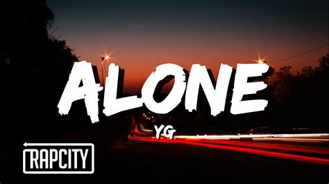 Yg Alone Lyrics Youtube