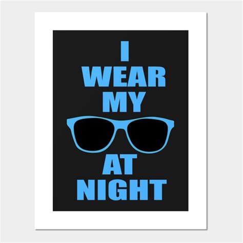 I Wear My Sunglasses At Night 80s Posters And Art Prints Teepublic