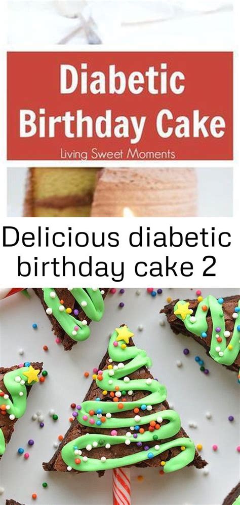 Delicious diabetic birthday cake recipe living sweet moments. Delicious diabetic birthday cake 2 | Diabetic birthday cakes, Christmas desserts easy, Sugar ...