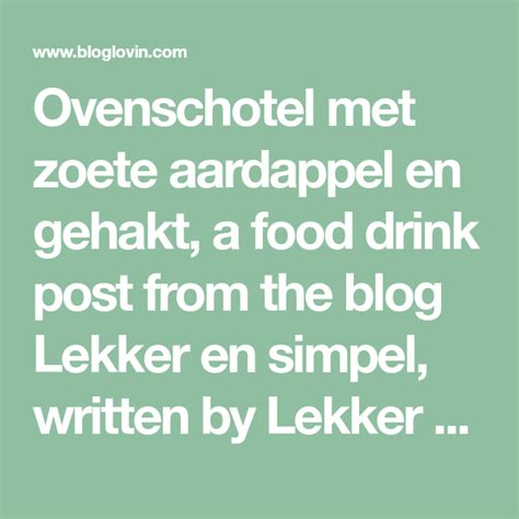 Ovenschotel Met Zoete Aardappel En Gehakt Lekker En Simpel Hot Sex My