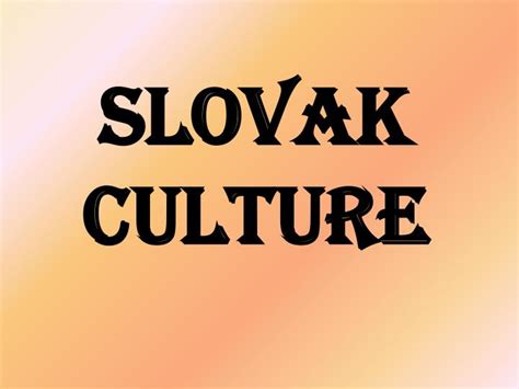 Ppt Slovak Culture Powerpoint Presentation Free Download Id3411314
