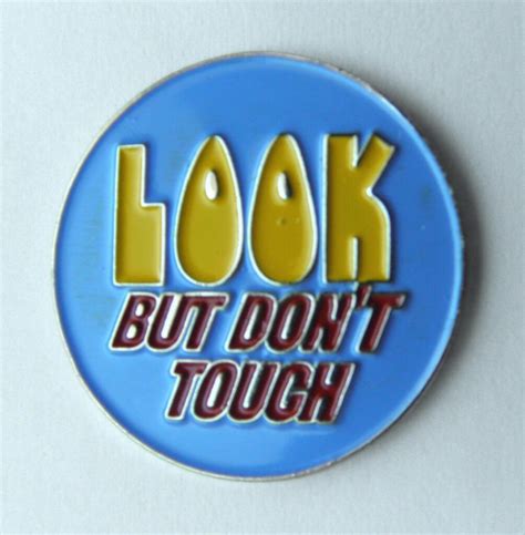 Humor Novelty Look But Dont Touch Funny Lapel Pin Cordon Emporium