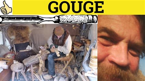 🔵 Gouge Gouging Gouge Meaning Gouge Examples Gouge Definition