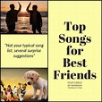 BFF Playlist: 46 Popular Songs About Best Friends and Friendship ...