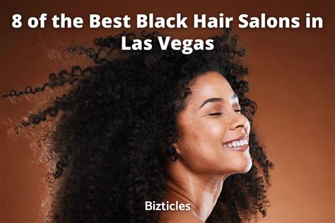 8 Of The Best Black Hair Salons In Las Vegas Bizticles
