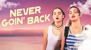 Never Goin' Back: Red Band Trailer 1 - Trailers & Videos - Rotten Tomatoes
