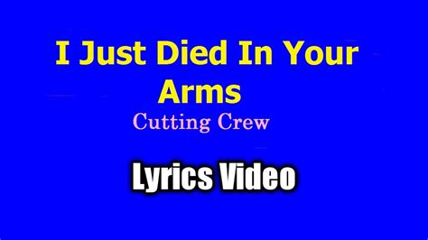 I Just Died In Your Arms Lyrics Video Cutting Crew Youtube