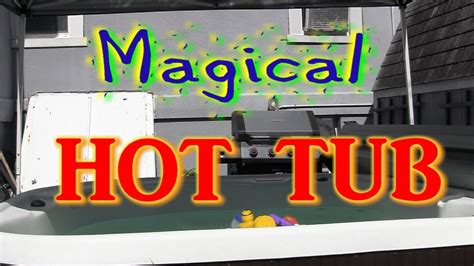 Magical Hot Tub Youtube
