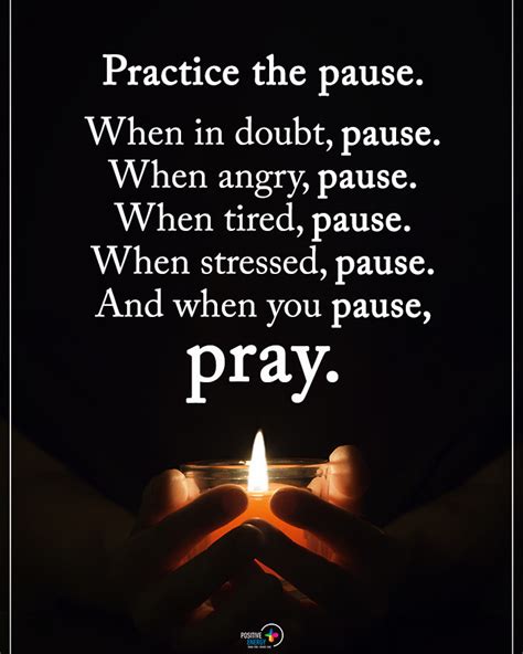Practice The Pause When In Doubt Pause When Angry Pause When Tired