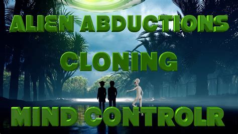 Alien Abduction Cloning And Mind Control Youtube
