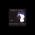 ‎Tom T. Hall Sings Miss Dixie & Tom T. - Album by Tom T. Hall - Apple Music