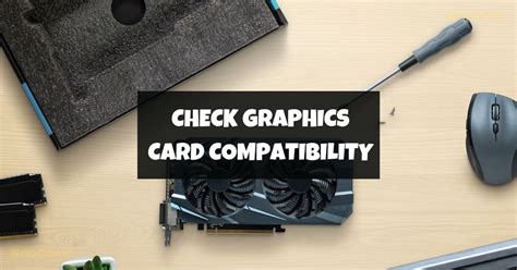How To Check Graphics Card Compatibility With Your Pc