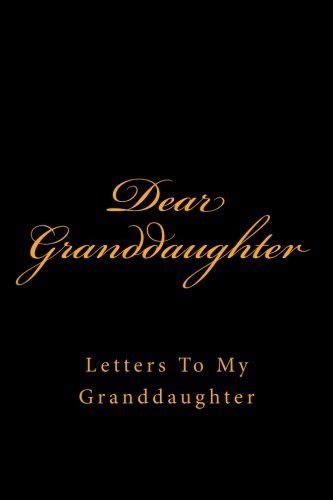 Dear Granddaughter Letters To My Granddaughter Letters Dear Letter