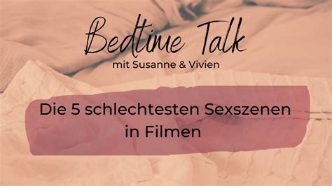 Bedtime Talk 10 Die 5 Schlechtesten Sexszenen In Filmen Youtube
