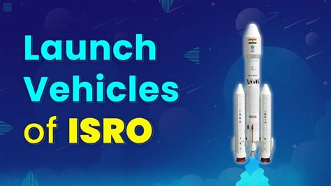 What Are Launch Vehicles And Satellites Launch Vehicles Of Isro Types