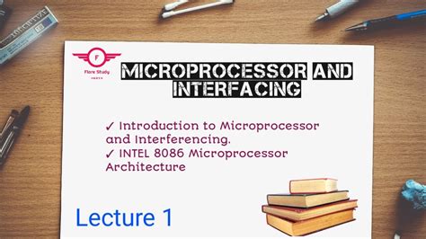 Lecture 1 Introduction To Microprocessors And Interfering Intel 8086