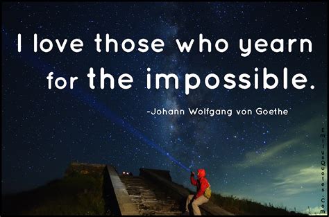 I Love Those Who Yearn For The Impossible Popular Inspirational