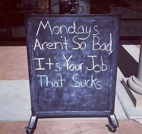 Mondays Aren T So Bad Monday Humor Funny Messages Funny Pictures