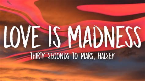 Thirty Seconds To Mars Love Is Madness Lyrics Ft Halsey Youtube