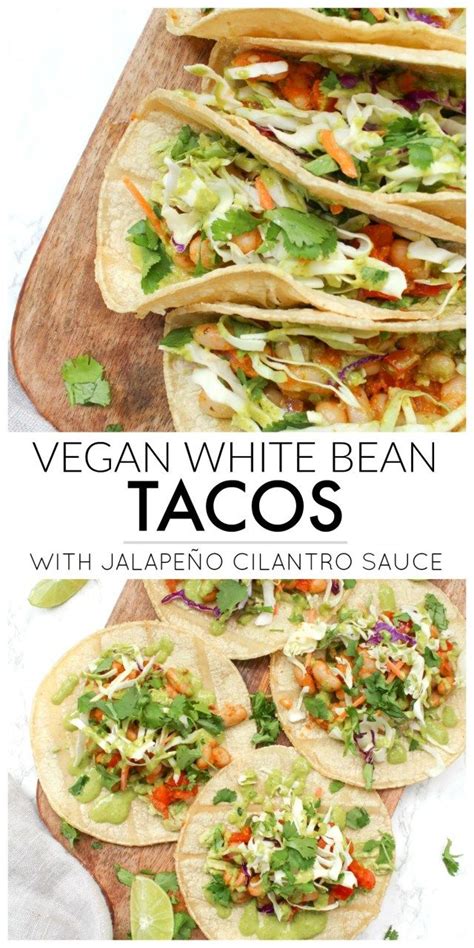 Vegan White Bean Tacos With Jalapeño Cilantro Sauce Recipe Whole