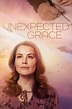 Unexpected Grace (2023) Stream and Watch Online | Moviefone