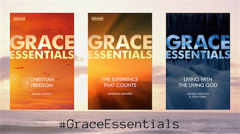 3 Must Read Books In The Grace Essentials Series Christian Focus