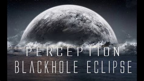 Blackhole Eclipse Perception Youtube