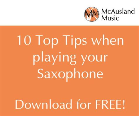 Top Ten Tips To Instantly Improve Your Saxophone Playing