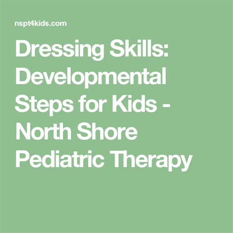 Dressing Skills Developmental Steps For Kids North Shore Pediatric