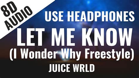 Juice Wrld Let Me Know I Wonder Why Freestyle 8d Audio Youtube