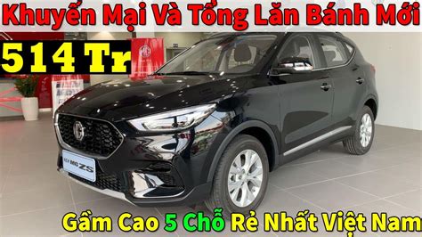 Xe 5 Chỗ Gầm Cao Rẻ Nhất Việt Nam Mg Zs Khuyến Mại Mới Giá Lăn Bánh Ng