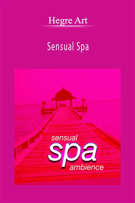 Sensual Spa Hegre Art