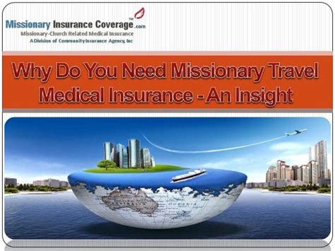 Why Do You Need Missionary Travel Medical Insurance An Insight