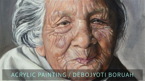Grandmother Acrylic Portrait Painting By Debojyoti Boruah Youtube