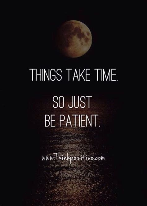 Things Take Time Quotes