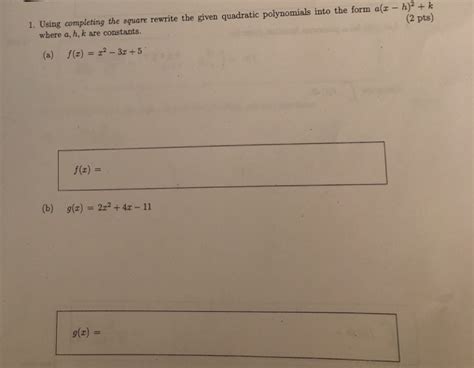 Having x twice in the same expression can make life hard. Solved: 1. Using Completing The Square Rewrite The Given Q... | Chegg.com