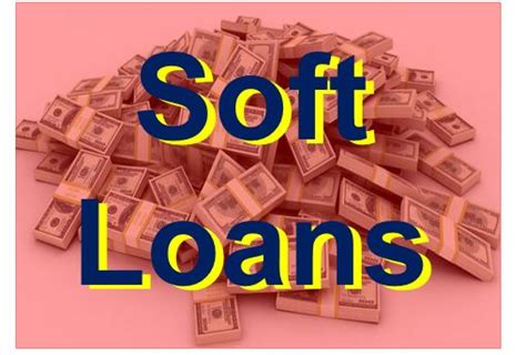 What Is A Soft Loan Definition And Examples Market Business News