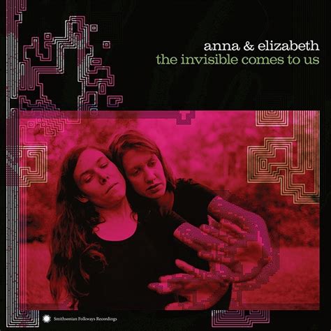 The Invisible Comes To Us Anna And Elizabeth Froots Magazine