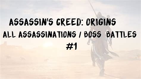 Assassin S Creed Origins All Boss Fights Assassinations 1 YouTube