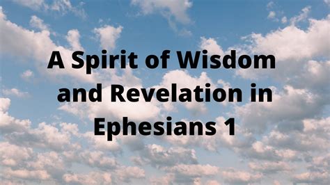A Spirit Of Wisdom And Revelation Church Is The Fullness Of Him Who