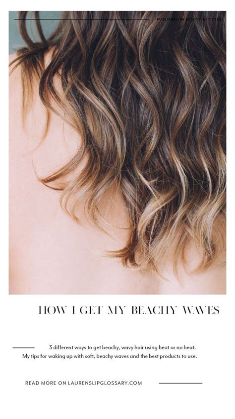 3 Ways To Get Beachy Waves Laurens Lip Glossary Wavy Hair