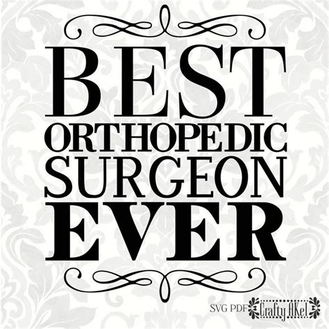 Best Orthopedic Surgeon Ever Svg Pdf Digital File Vector Graphic By