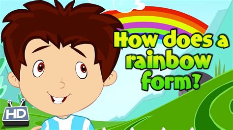 How Is A Rainbow Formed Things You Want To Know Kids Hut Rainbow