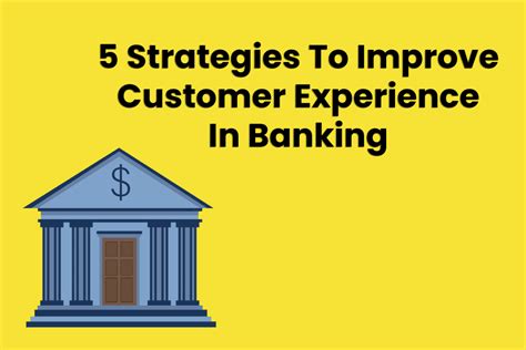 5 Strategies To Improve Customer Experience In Banking Maclocks Blog
