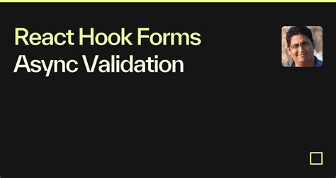 React Hook Forms Async Validation Codesandbox