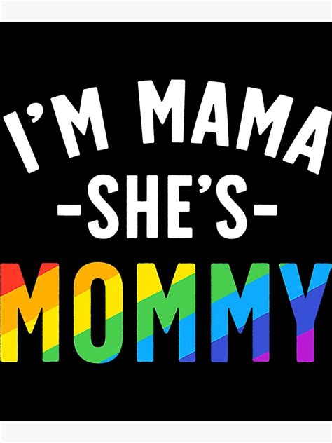 lesbian mom shirt t gay pride i m mama she s mommy lgbt poster for sale by linearbake1761